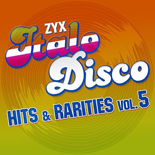 I LOVE ZYX ITALO DISCO COLLECTION 5〜8 Play ZYX Italo Disco: Hits & Rarities Vol. 5 by VARIOUS